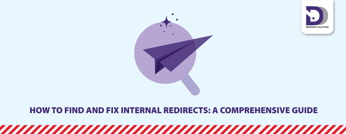 How to Find and Fix Internal Redirects: A Comprehensive Guide